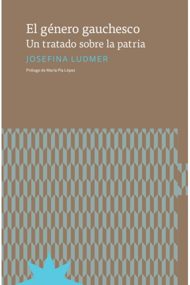 El género gauchesco: un tratado sobre la patria