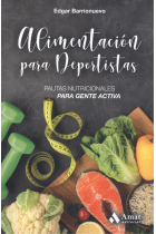 Alimentación para deportistas. Pautas nutricionales para gente activa