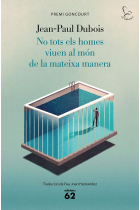 No tots els homes viuen al món de la mateixa manera (Premi Goncourt)