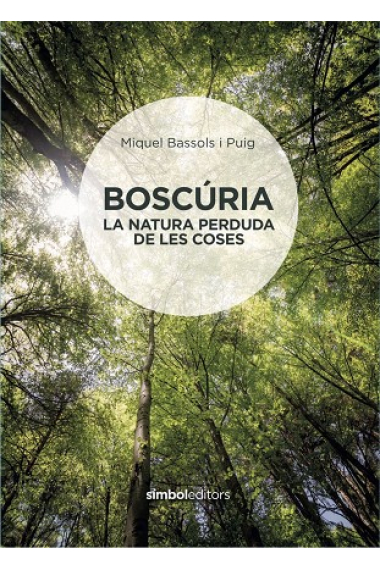 Boscúria. La natura perduda de les coses