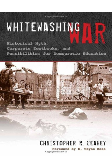 Whitewashing War: Historical Myth, Corporate Textbooks, and Possibilities for Democratic Education