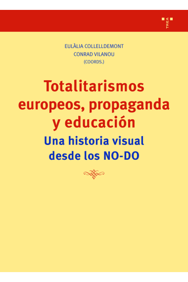 Totalitarismos europeos, propaganda y educación. Una historia visual desde los NO-DO