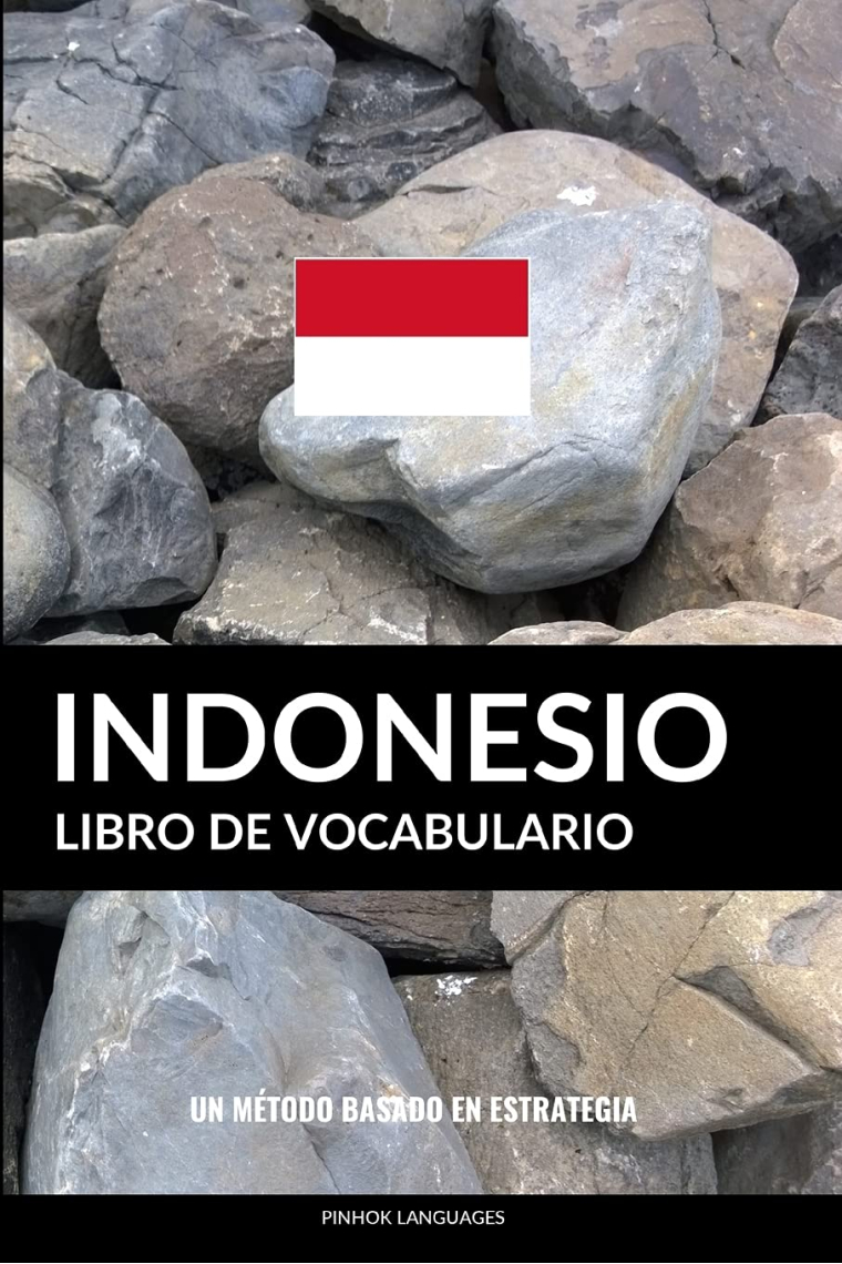 Libro de Vocabulario Indonesio: Un Método Basado en Estrategia