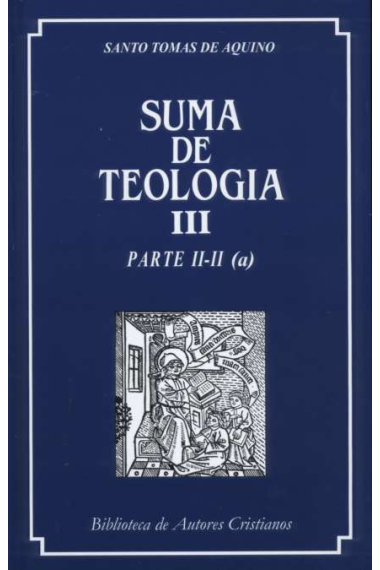 Suma de Teología, III: Parte II-II / a (Edición en castellano)