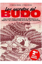 Los secretos del Budo.Una guía para adiestrar el espíritu la mente y el cuerpo más allá de las técnicas