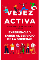 Vejez activa; Experiencia y saber al servicio de la sociedad