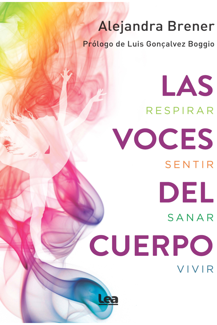 Las voces del cuerpo. Respirar, sentir, sanar, vivir