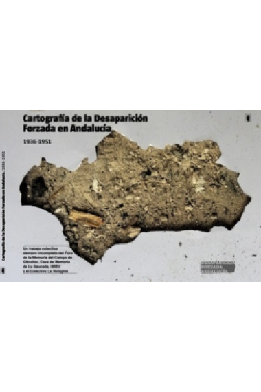 Cartografía de la Desaparición Forzada en Andalucía. 1936 - 1951