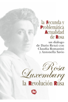 La revolución rusa. La fecunda y problemática actualidad de Rosa. Un diálogo de Dario Renzi con Claudia Romanini y Antonella Savio