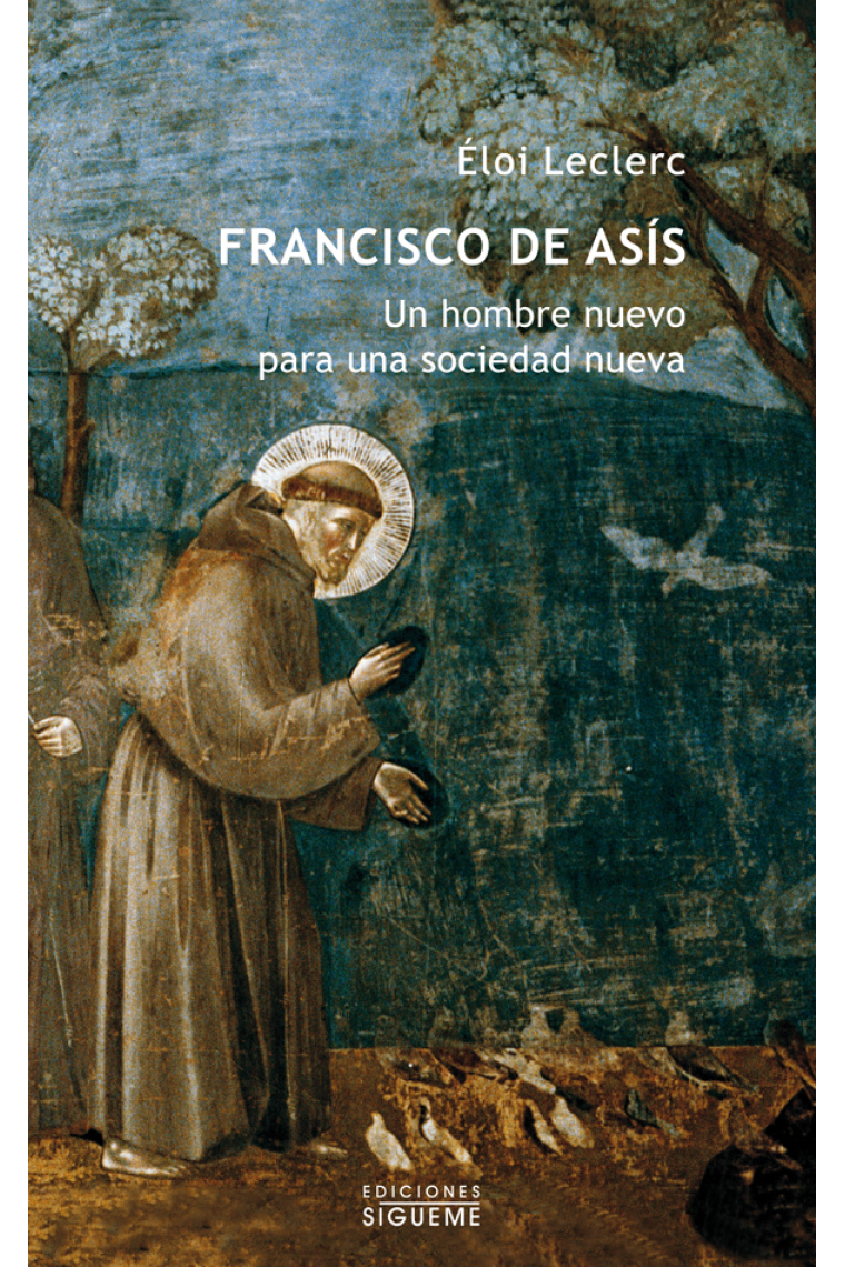 Francisco de Asís: un hombre nuevo para una sociedad nueva