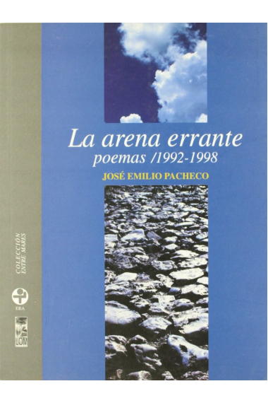 LA ARENA ERRANTE. POEMAS 1992-1998