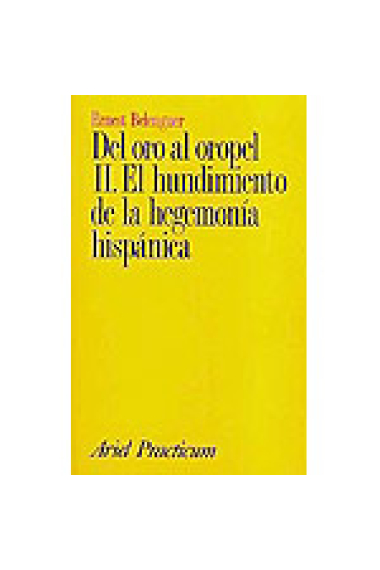 Del oro al oropel. II.El hundimiento de la hegemonía hispánica