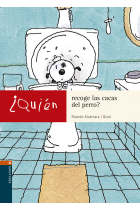 ¿Quién recoge las cacas del perro?