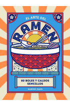 El arte del ramen. 80 boles y caldos sencillos