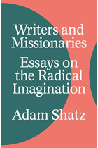 Writers and Missionaries: Essays on the Radical Imagination