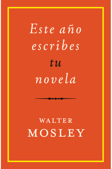 Este año escribes tu novela (Manuel de escritura)