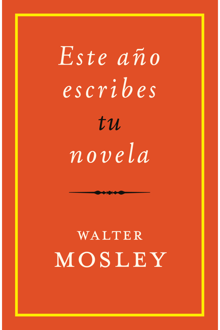 Este año escribes tu novela (Manuel de escritura)