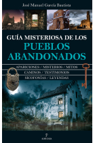 Guía misteriosa de los pueblos abandonados