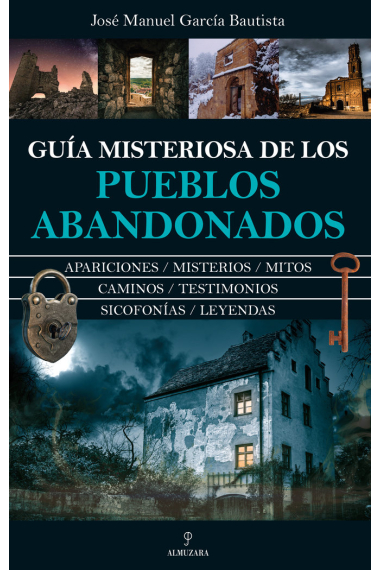 Guía misteriosa de los pueblos abandonados