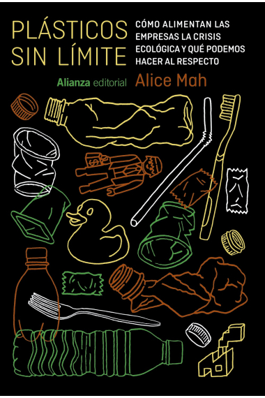 Plásticos sin límite. Cómo alimentan las empresas la crisis ecológica y que podemos hacer al respecto