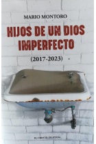 HIJOS DE UN DIOS IMPERFECTO (2017-2023)