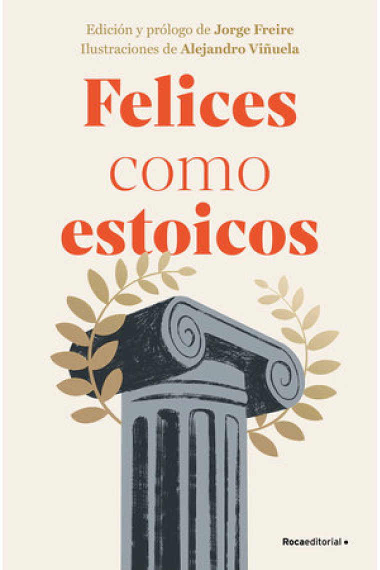 Felices como estoicos (Edición y prólogo de Jorge Freire con ilustraciones de Alejandro Viñuela)