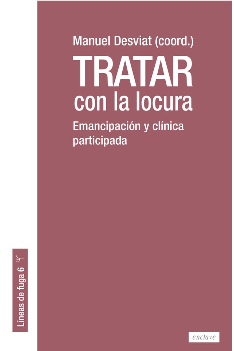 Tratar con la locura. Emancipación y clínica participada