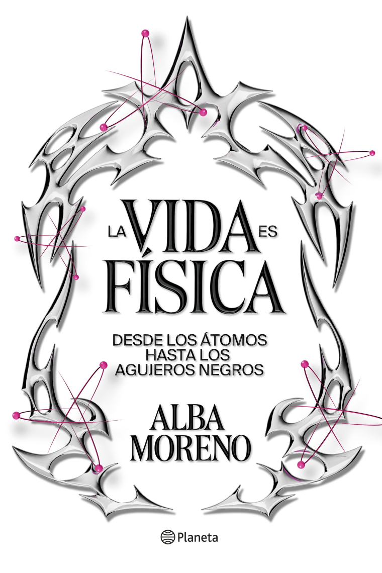 La vida es física. Desde los átomos hasta los agujeros negros