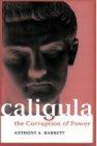 Caligula. The corruption of power