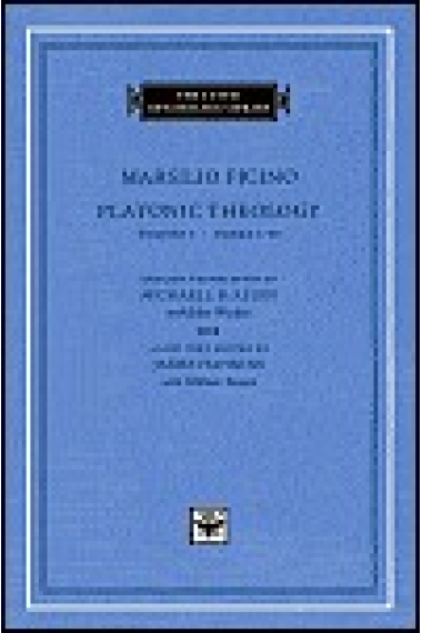 Platonic theology, volume I (Books I-IV) Latin text and english translation by M.J.B. Allen & J. Hankins