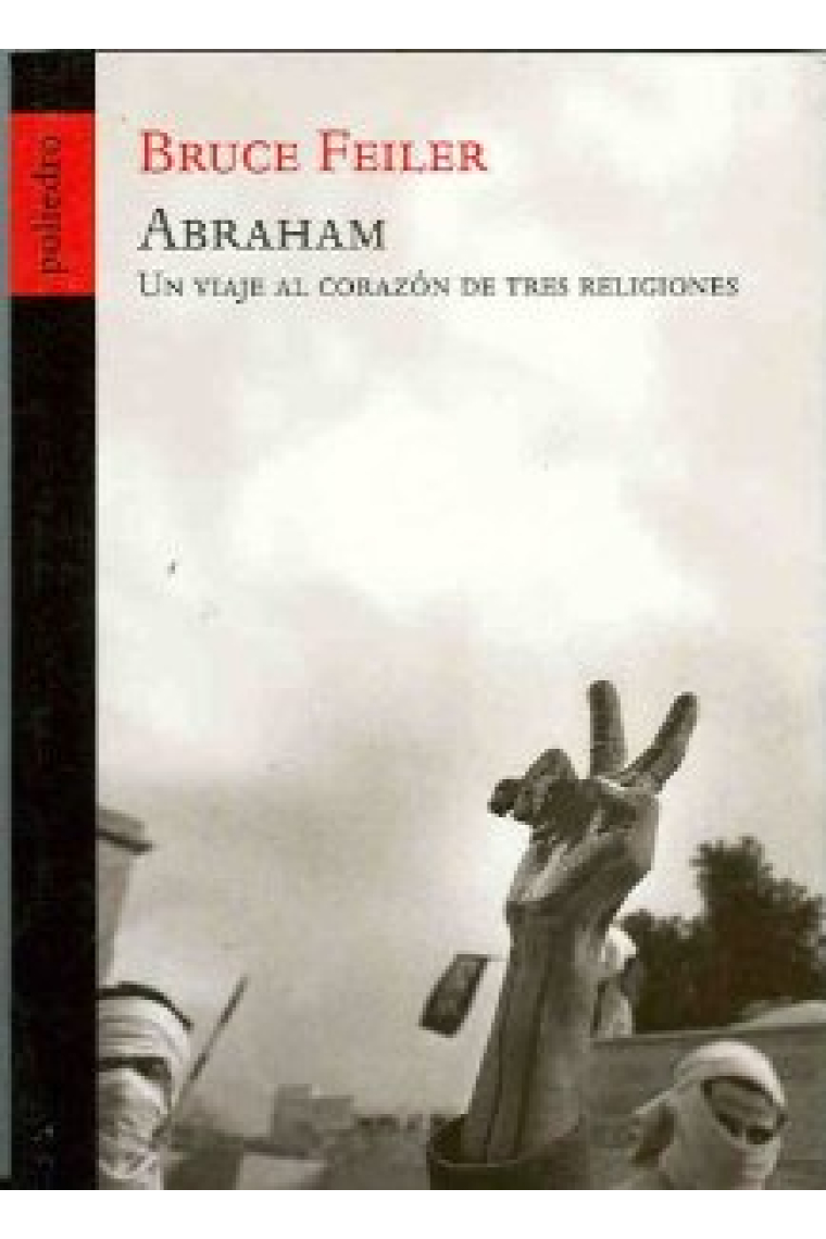 Abraham. Un viaje al corazón de tres religiones