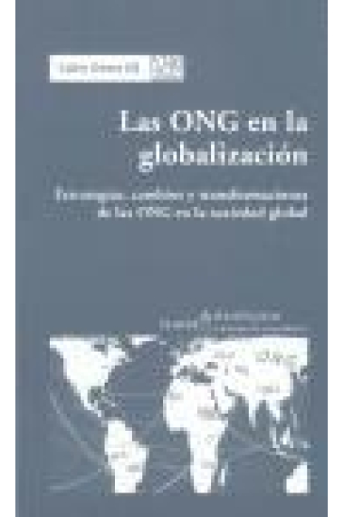 Las ONG en la globalización. Estrategias, cambios y transformaciones de las ONG en la sociedad global