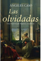 Las olvidadas. Una historia de mujeres creadoras