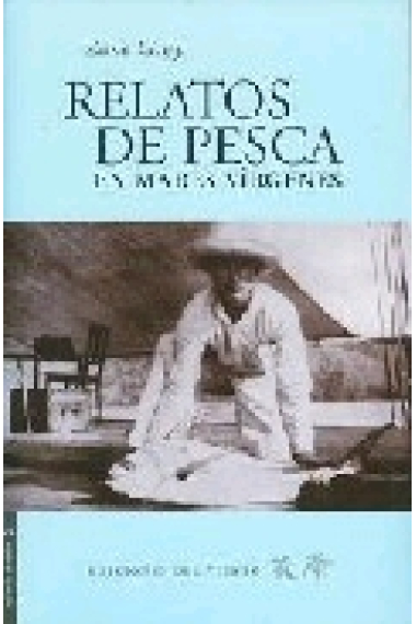 Relatos de Pesca en Mares Vírgenes