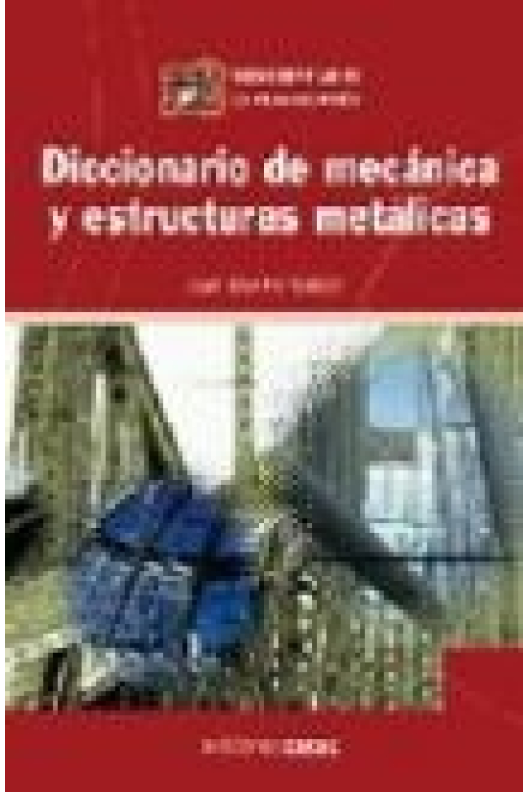 Diccionario de mecánica y estructuras metálicas