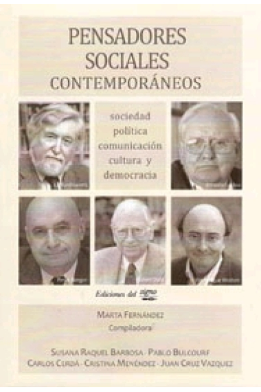 Pensadores sociales contemporáneos. Sociedad, política, comunicación, cultura y democracia