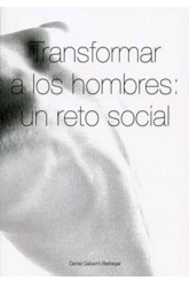 Transformar a los hombres: un reto social