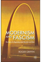 Modernism and fascism: the sense of a beginning under Mussolini and Hitler