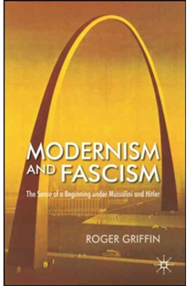 Modernism and fascism: the sense of a beginning under Mussolini and Hitler