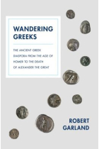 Wandering greeks: the ancient greek diaspora from the age of Homer to the death of Alexander the Great