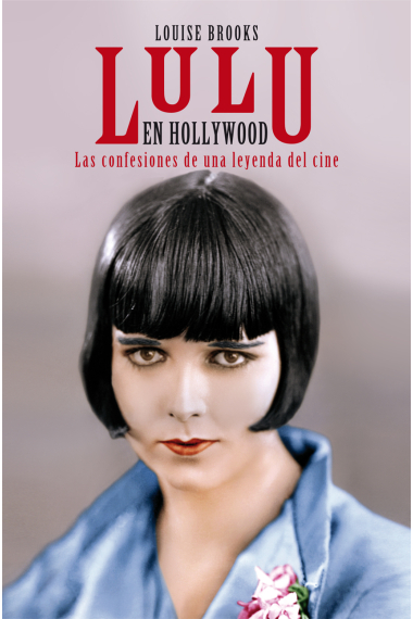 Lulu en Hollywood. Las confesiones de una leyenda del cine