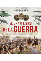 El gran libro de la guerra. Ejércitos, armas y estrategia