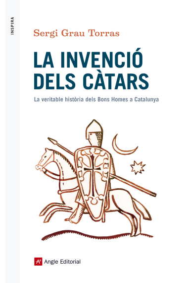 La invenció dels càtars. La veritable història dels Bons Homes a Catalunya