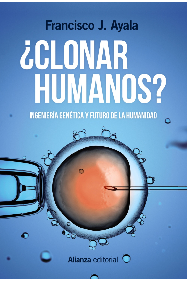 ¿Clonar humanos?. Ingeniería genética y futuro de la humanidad