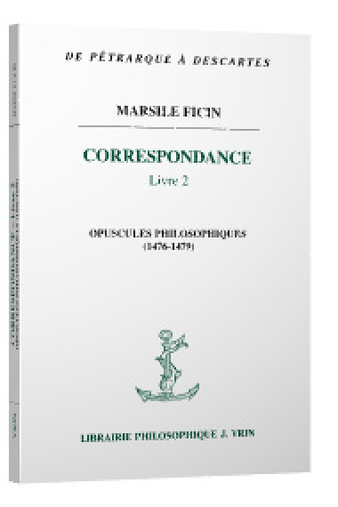 Correspondance, Livre 2: Opuscules philosophiques (1476-1479)