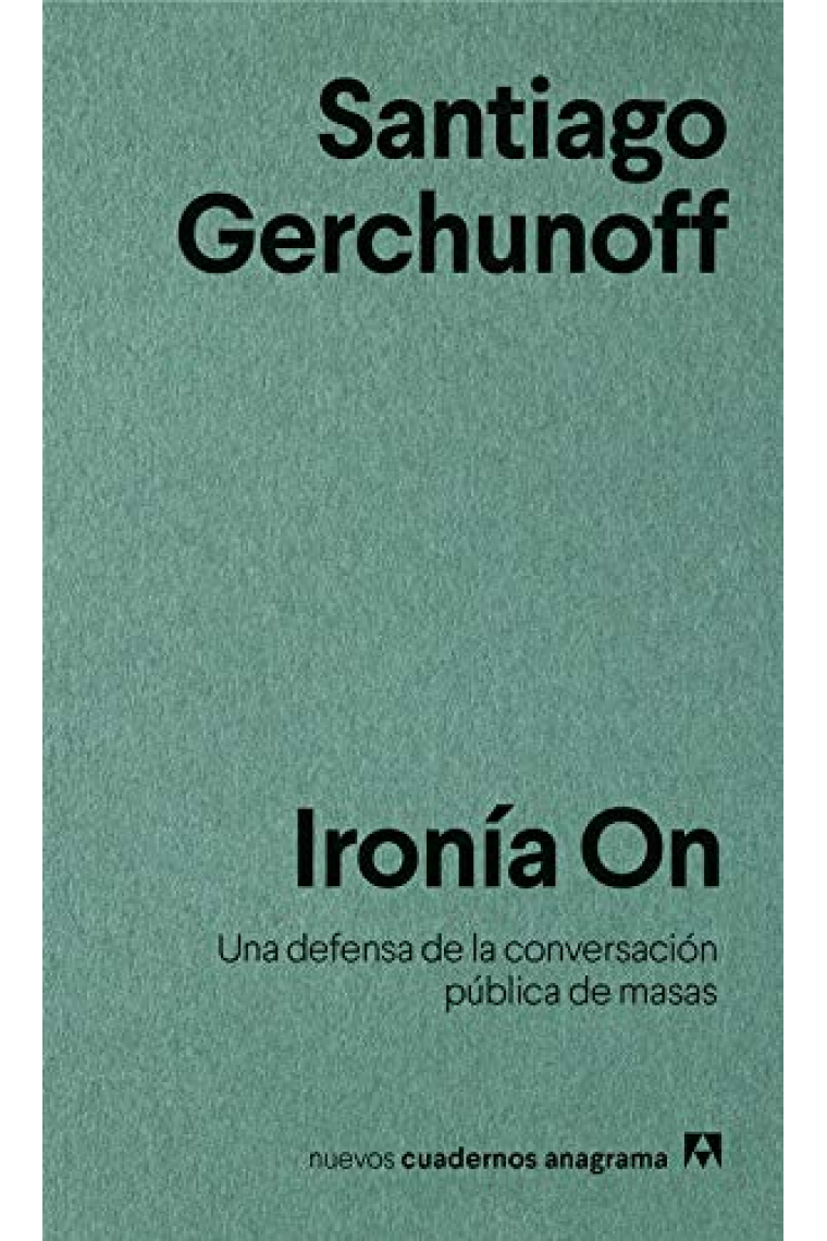 Ironía On. Una defensa de la conversación pública de masas