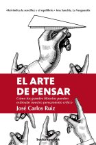 El arte de pensar: cómo los grandes filósofos pueden estimular nuestro pensamiento crítico