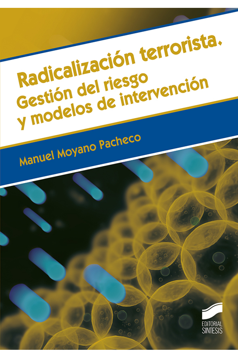 Radicalización terrorista. Gestión del riego y modelos de intervención