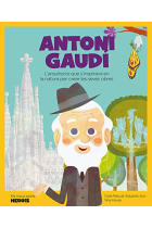 Antoni Gaudí. L'arquitecte que s'inspirava en la natura per crear les seves obres