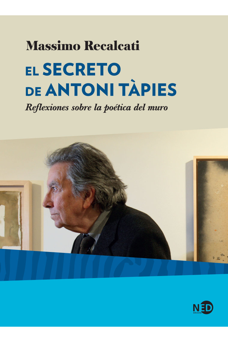 El secreto de Antoni Tàpies. Reflexiones sobre la poética del muro